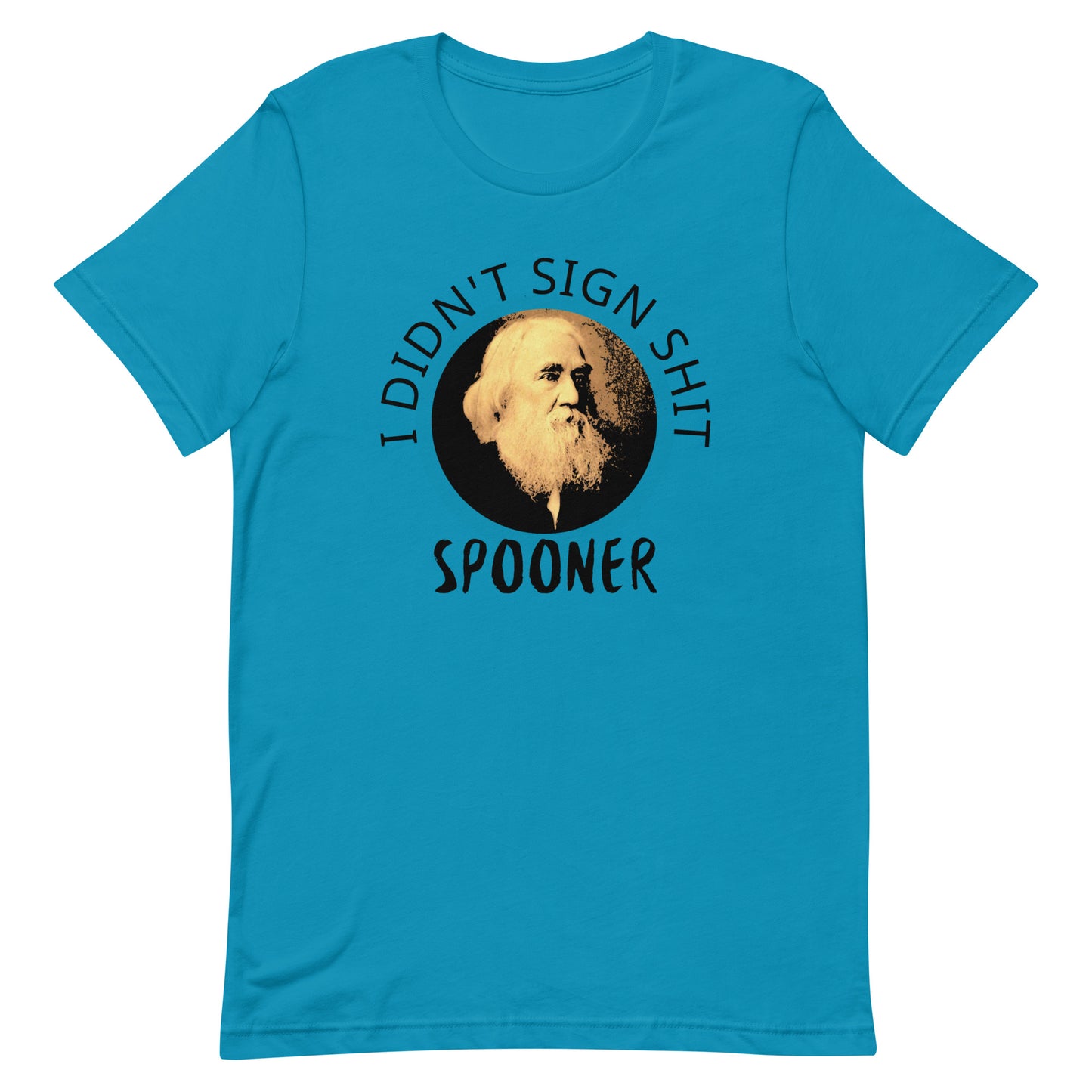Anarchy Wear "I Didn't Sign Shit" Spooner Unisex t-shirt