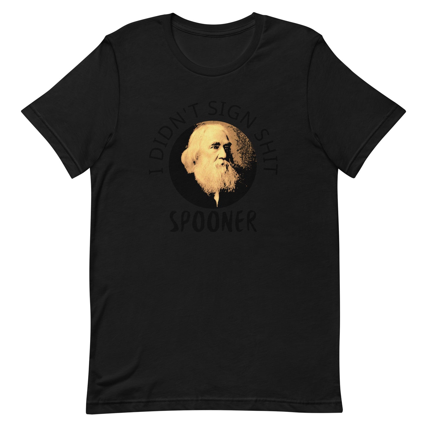 Anarchy Wear "I Didn't Sign Shit" Spooner Unisex t-shirt