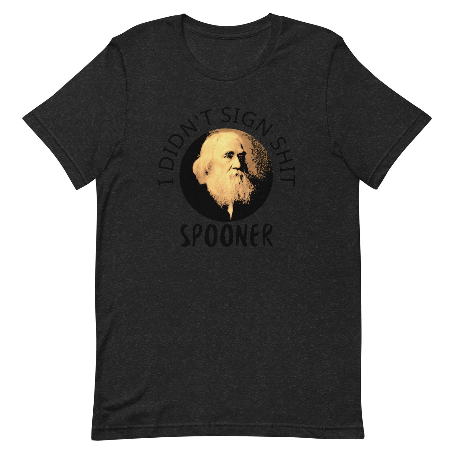 Anarchy Wear "I Didn't Sign Shit" Spooner Unisex t-shirt