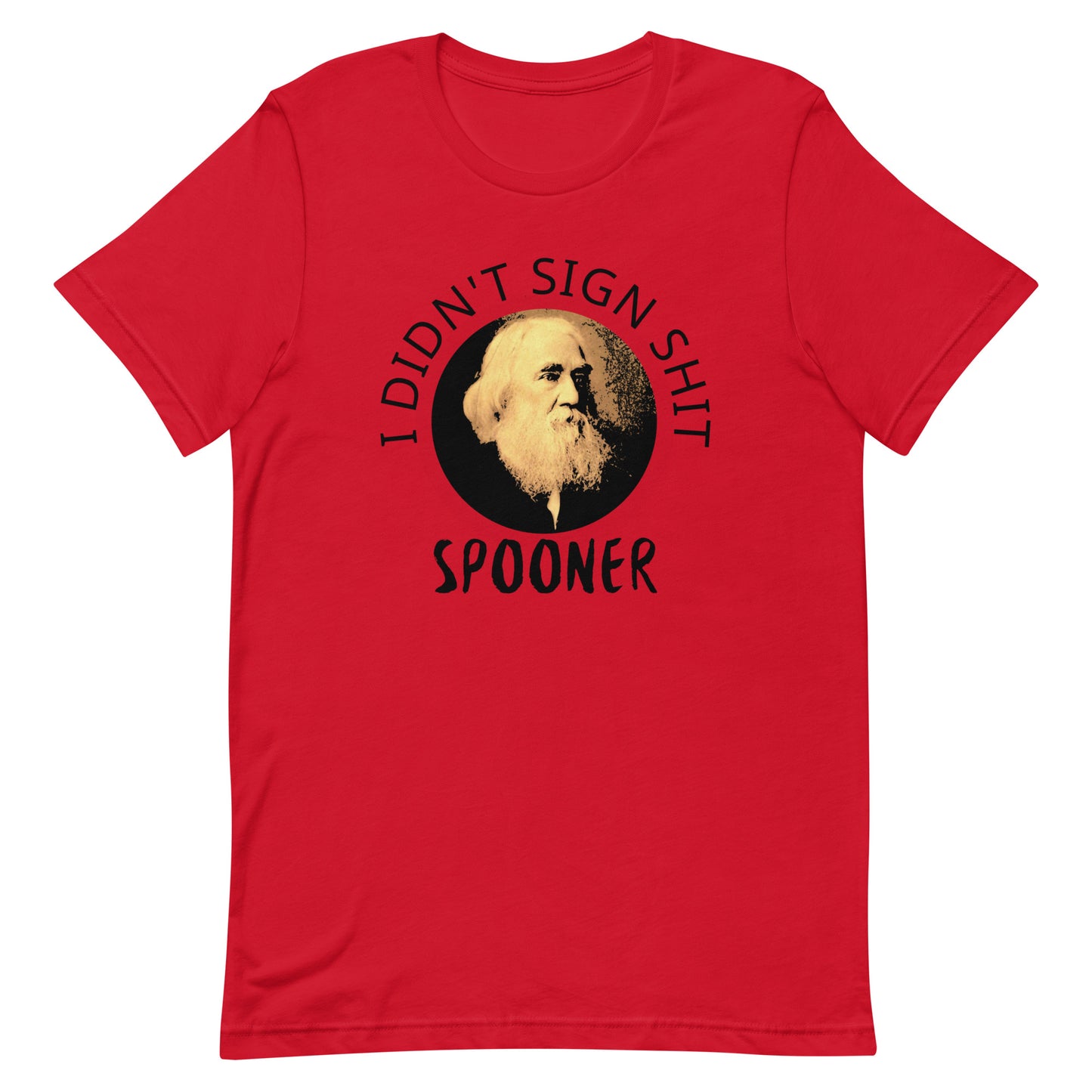 Anarchy Wear "I Didn't Sign Shit" Spooner Unisex t-shirt