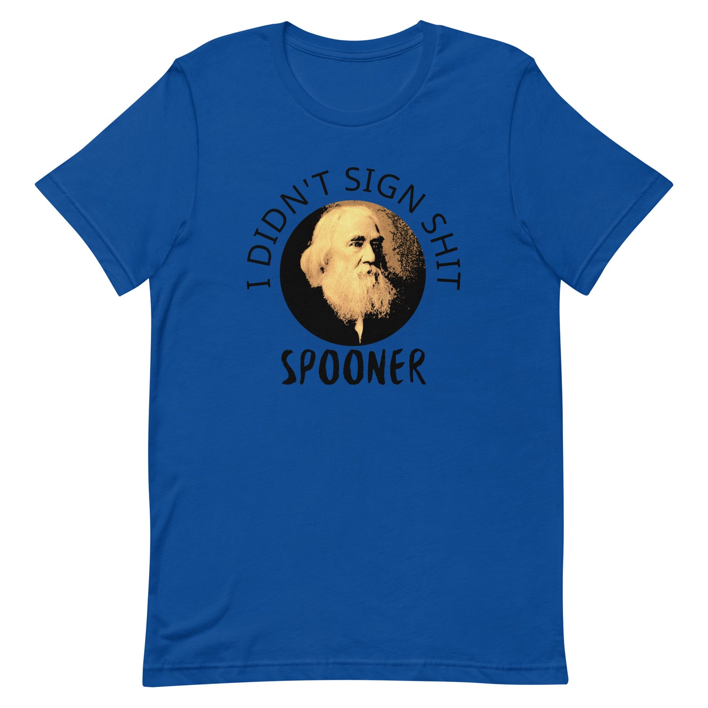 Anarchy Wear "I Didn't Sign Shit" Spooner Unisex t-shirt