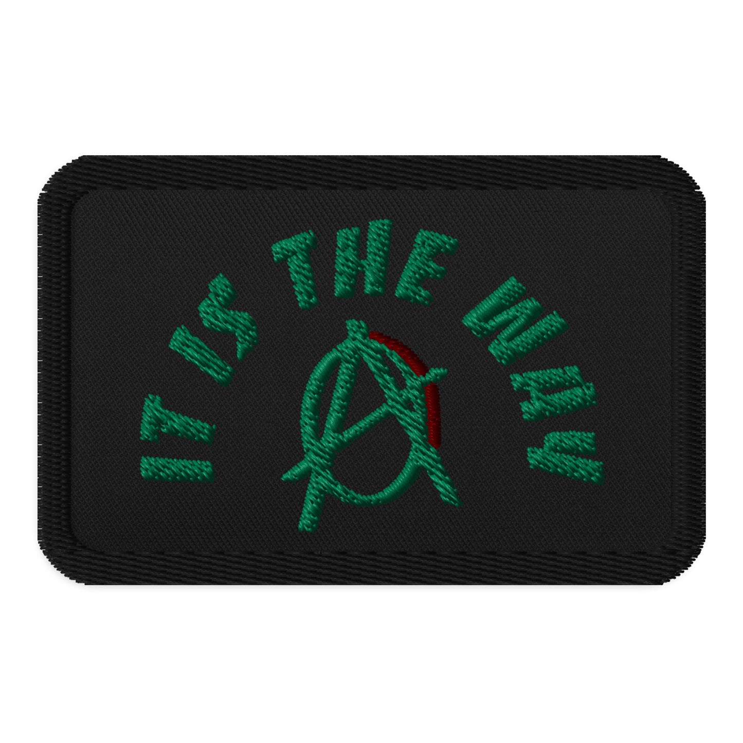 Anarchy Wear "It Is The Way" Green Embroidered patches