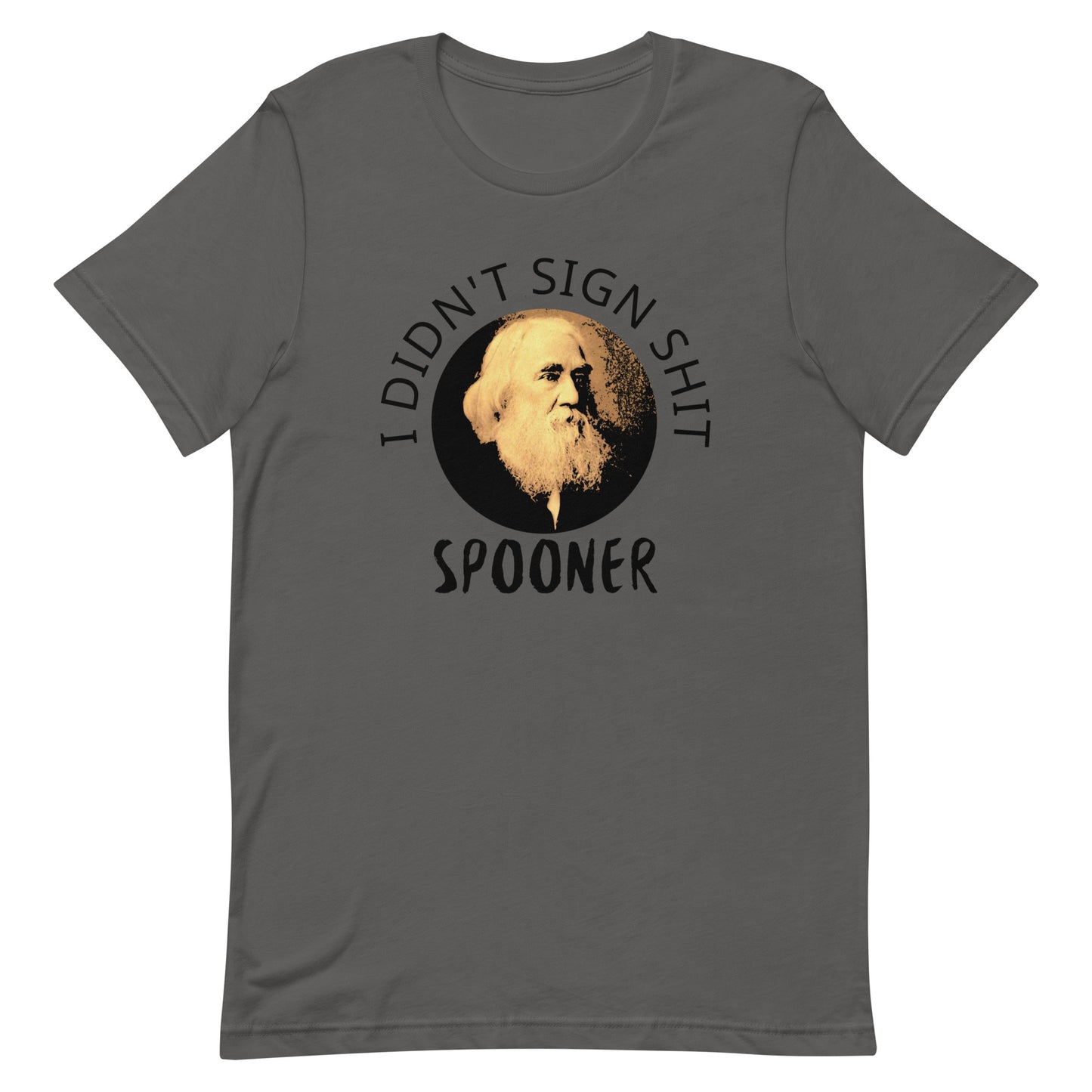Anarchy Wear "I Didn't Sign Shit" Spooner Unisex t-shirt