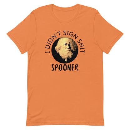 Anarchy Wear "I Didn't Sign Shit" Spooner Unisex t-shirt Plus Sizes