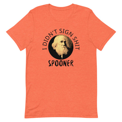 Anarchy Wear "I Didn't Sign Shit" Spooner Unisex t-shirt Plus Sizes