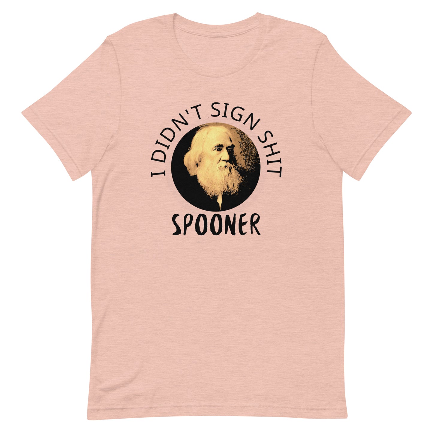 Anarchy Wear "I Didn't Sign Shit" Spooner Unisex t-shirt Plus Sizes