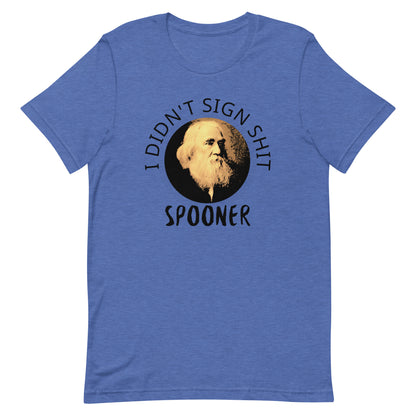 Anarchy Wear "I Didn't Sign Shit" Spooner Unisex t-shirt Plus Sizes