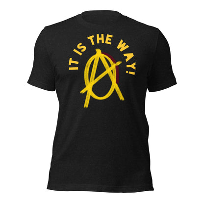 Anarchy Wear "It is the way!" Unisex t-shirt - AnarchyWear